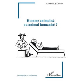 Homme animalisé ou animal humanisé