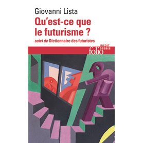 Qu'est-ce que le futurisme / Dictionnaire des futuristes