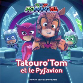 Pyjamasques - Tatouro'Tom et le Pyj'avion