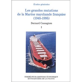 LES GRANDES MUTATIONS DE LA MARINE MARCHANDE FRANÇAISE (1945-1995)