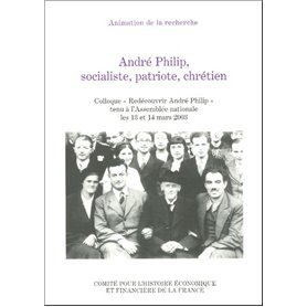 ANDRÉ PHILIP, SOCIALISTE, PATRIOTE, CHRÉTIEN