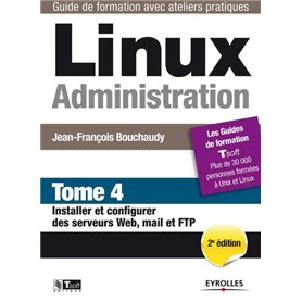 Linux Administration - Tome 4
