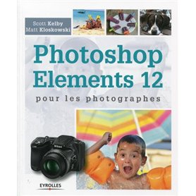 PHOTOSHOP ELEMENTS 12 POUR LES PHOTOGRAPHES