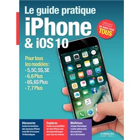 Le guide pratique iPhone & iOS 10 pour tous les modèles...