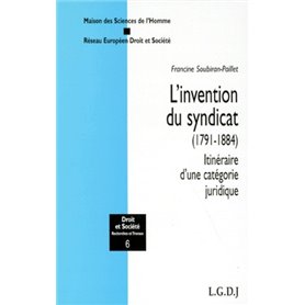 L'INVENTION DU SYNDICAT (1791-1884)