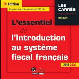 l'essentiel de l'introduction au système fiscal français 2015-2016 - 3ème éditio