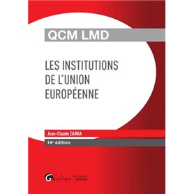 QCM LMD - LES INSTITUTIONS DE L UNION EUROPEENNE 14EME EDITION