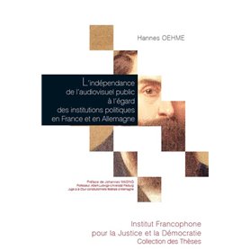 L'indépendance de l’audiovisuel public à l'égard des institutions politiques en France et en Allemagne