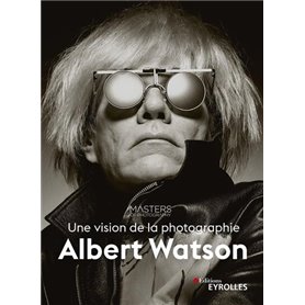 Albert Watson, une vision de la photographie