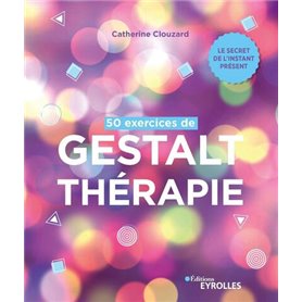 50 exercices de Gestalt-thérapie