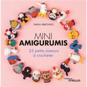 Mini amigurumis : 25 petits oiseaux à crocheter