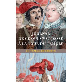 Journal de ce qui s'est passé à la tour du Temple / Dernières Heures de Louis XVI par l'abbé Edgeworth de Firmont /Mémoire écrit
