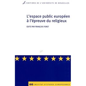 L ESPACE PUBLIC EUROPEEN A L EPREUVE DES RELIGIEUX