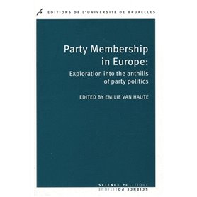 PARTY MEMBERSHIP IN EUROPE : EXPLORATION INTOTHE ANTHILLS OF PARTY POLITICS