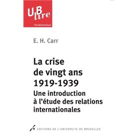 LA CRISE DE VINGT ANS, 1919-1939. UNE INTRODUCTION A L'ETUDE DES RELATIONS INTER