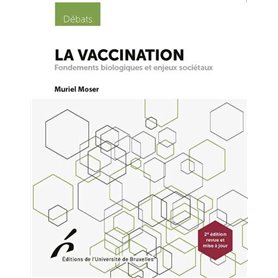 La vaccination. Fondements biologiques et enjeux de société