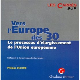 VERS L'EUROPE DES 30 : LE PROCESSUS D'ÉLARGISSEMENT DE L'UNION EUROPÉENNE