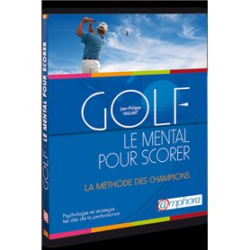 Golf, le mental pour scorer, psychologie et stratégie