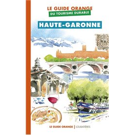 Le guide orange du tourisme durable Haute-Garonne