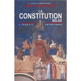 La constitution belge. lignes et entrelignes