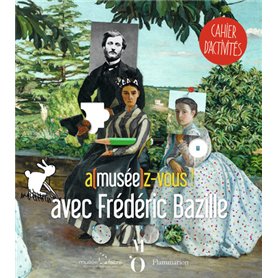 A(MUSEE)Z-VOUS AVEC FREDERIC BAZILLE