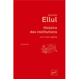 Histoire des institutions. XVIe-XVIIIe siècle