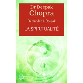 Demandez à Deepak - La spiritualité