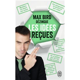Max Bird dézingue les idées reçues