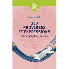 300 proverbes et expressions hérités du latin et du grec