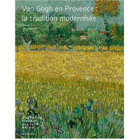 Van Gogh en Provence : la tradition modernisée