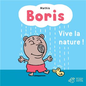 Boris, Vive la nature !