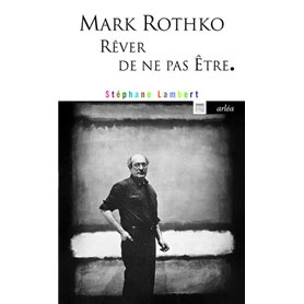 Mark Rothko, rêver de ne pas être