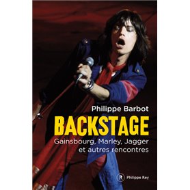 Backstage - Gainsbourg, Marley, Jagger et autres r encontres