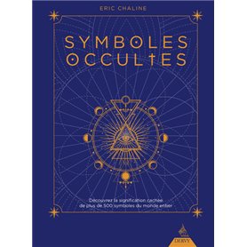 Symboles occultes - Découvrez la signification cachée de plus de 500 symboles du monde entier
