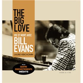The Big Love - Vie et mort avec Bill Evans