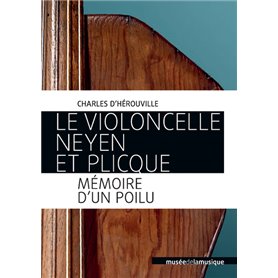 Le Violoncelle Neyen et Plicque - Mémoire d'un Poilu
