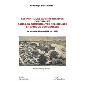 Les pratiques administratives coloniales dans les communautés religieuses en Afrique occidentale