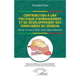 Contribution à une politique d'aménagement et de développement des territoires du Sénégal