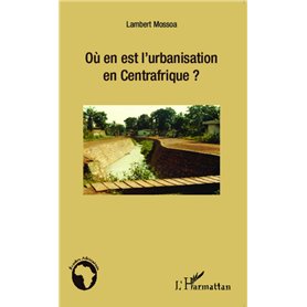 Où en est l'urbanisation en Centrafrique ?