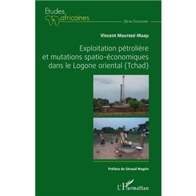 Exploitation pétrolière et mutations spatio-économiques dans le Logone oriental (Tchad)