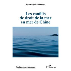 Les conflits de droit de la mer en mer de Chine