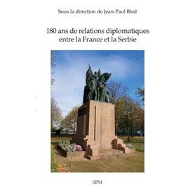 180 ans de relations diplomatiques entre la France et la Serbie