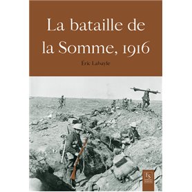 La Bataille de la Somme 1916