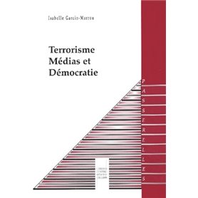 Terrorisme, médias et démocratie
