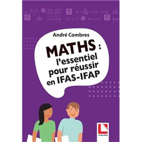 Maths : l'essentiel pour réussir en IFAS-IFAP