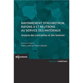 Rayonnement synchrotron, rayons X et neutrons au service des matériaux