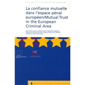 LA CONFIANCE MUTUELLE DANS L ESPACE PENAL EUROPEEN MUTUAL TRUST IN THE EUROPEAN