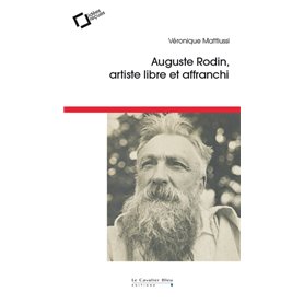 Auguste rodin, artiste libre et affranchi