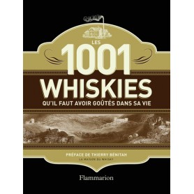 Les 1 001 whiskies qu'il faut avoir goûtés dans sa vie