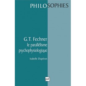 G.T.Fechner. Le parallélisme psychophysiologique